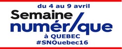 semaine num&eacute;rique &agrave; QUEBEC