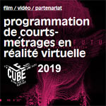 LECUBEcourtsmetrages_realitevirtuelle